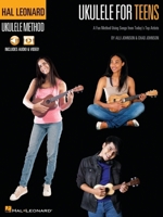 Hal Leonard Ukulele for Teens Method: A Fun Method Using Songs from Today's Top Artists 1540088006 Book Cover