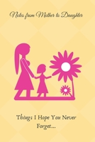 Lessons From Mother to Daughter: Things I Hope You Never Forget B084WHNV91 Book Cover