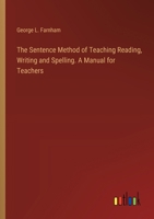 The Sentence Method of Teaching Reading, Writing and Spelling. A Manual for Teachers 338545624X Book Cover