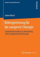 Bildregistrierung Fur Die Navigierte Chirurgie: Spezialisierte Ansatze Zur Anwendung in Der Navigierten Leberchirurgie 3658056541 Book Cover