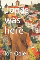 Jonas was here B0DQ7X5655 Book Cover