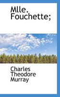 Mlle. Fouchette A Novel of French Life 0548654425 Book Cover