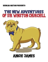 Reincar-Nation Presents: The New Adventures of Sir Winston Churchill 139840277X Book Cover