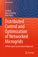 Distributed Control and Optimization of Networked Microgrids: A Multi-Agent System Based Approach 303095028X Book Cover
