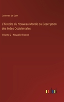 L'histoire du Nouveau-Monde ou Description des Indes Occidentales: Volume 2 - Nouvelle-France (French Edition) 3385068282 Book Cover