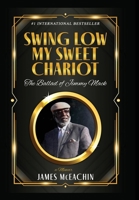 Swing Low My Sweet Chariot: The Ballad of Jimmy Mack 0578844281 Book Cover