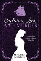 Captains, Lies, and Murder: Victoria Parker Regency Mysteries Book Two B08XZNMV56 Book Cover