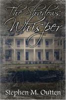 The Shadows Whisper 1424133807 Book Cover