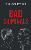 Bad Criminals 3749776334 Book Cover