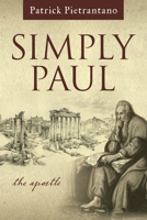 Simply Paul: The Apostle 1664287485 Book Cover