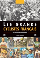 Grands cyclistes français (Les) - Les années cinquante 2849101044 Book Cover