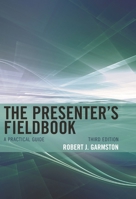 The Presenter's Fieldbook: A Practical Guide of Tips, Treasures, & Treats 1929024886 Book Cover