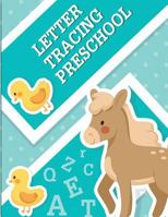 Letter Tracing Preschool: Pre K and Kindergarten Letter Tracing Book ages 3-5 (Letter Tracing for Preschoolers) 1723045675 Book Cover