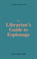 Librarian's Guide to Espionage 1837008728 Book Cover