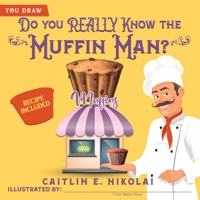 Do You Really Know the Muffin Man? 1737043076 Book Cover