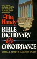The Handy Bible Dictionary and Concordance 0310332710 Book Cover