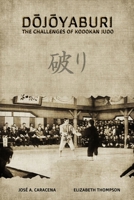 DOJOYABURI - The Challenges of Kodokan Judo (English) 1034813951 Book Cover