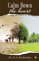 Calm Down the Heart 1637815689 Book Cover
