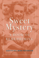 Sweet Mystery: A Book of Remembering 0817359605 Book Cover