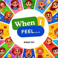 When I Feel... B0DPQZMM8R Book Cover