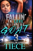 Falling In Love With The Goat 3: An Urban Fiction Love Story B084WJL27T Book Cover