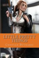 Little Pretty Things 1542387469 Book Cover