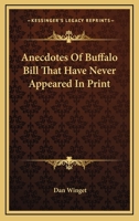 Anecdotes Of Buffalo Bill That Have Never Appeared In Print 1163190950 Book Cover