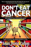 Don't Eat Cancer: Modern Day Cancer Prevention 1940192242 Book Cover