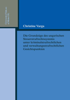 Die Grundzüge Des Ungarischen Strafrechtssystems Aus Kriminalrechtlichen Und Verwaltungsrechtlichen Gesichtspunkten 3825507246 Book Cover