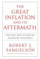 The Great Inflation and Its Aftermath: The Past and Future of American Affluence