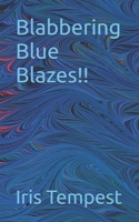 Blabbering Blue Blazes!! B0FQVJYZPP Book Cover