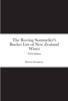 The Roving Sommelier's Bucket List of New Zealand Wines: 2020 Edition 1716798965 Book Cover