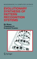 Evolutionary Synthesis of Pattern Recognition Systems (Monographs in Computer Science) 1441919430 Book Cover