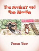 The Monkey and the Mouse 1546254498 Book Cover