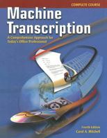 Machine Transcription: A Comprehensive Approach for Today's Office Professional Complete Course Text-Workbook with CD-ROM 007822831X Book Cover