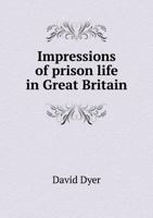 Impressions of Prison Life in Great Britain 5518839715 Book Cover