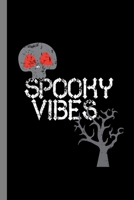 Spooky Vibes: Skulls Skeleton Halloween Party Scary Hallows Eve All Saint's Day Celebration Gift For Celebrant And Trick Or Treat (6"x9") Dot Grid Notebook To Write In 1694199169 Book Cover