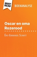 Oscar en oma Rozerood van Éric-Emmanuel Schmitt (Boekanalyse): Volledige analyse en gedetailleerde samenvatting van het werk (Dutch Edition) 2808698852 Book Cover