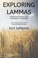 Exploring Lammas: Embracing the Sacred Cycle of Abundance and Renewal B0CD16VH7Y Book Cover