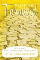 Stepping Forward: A 39-Day Walk Through Ephesians 1449723578 Book Cover