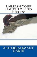 Unleash Your Limits To Find Success 1539782387 Book Cover
