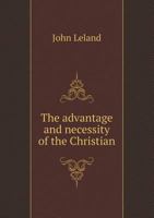 The Advantage and Necessity of the Christian Revelation... 1142054160 Book Cover
