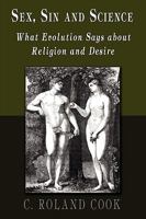 Sex, Sin and Science: What Evolution Says about Religion and Desire 1608440737 Book Cover