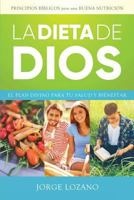 La Dieta de Dios: El plan divino para tu salud y bienestar 1539177335 Book Cover