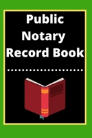 Public Notary Record Book: A Notary Journal Log Book 1671224388 Book Cover