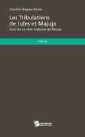 Les Tribulations de Jules et Majuja: suivi de Le rêve inabouti de Monja 2748361350 Book Cover