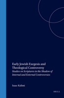 Early Jewish Exegesis and Theological Controversy (Jewish and Christian Heritage Series, Volume 2) (Jewish and Christian Heritage Series) 9023237137 Book Cover