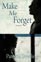Make Me Forget 1530251060 Book Cover