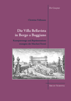 Die Villa Bellavista in Borgo a Buggiano: Kunstpatronage Und Repr�sentationsstrategien Der Marchesi Feroni 3110564246 Book Cover