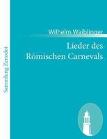 Lieder Des R Mischen Carnevals 3843062900 Book Cover